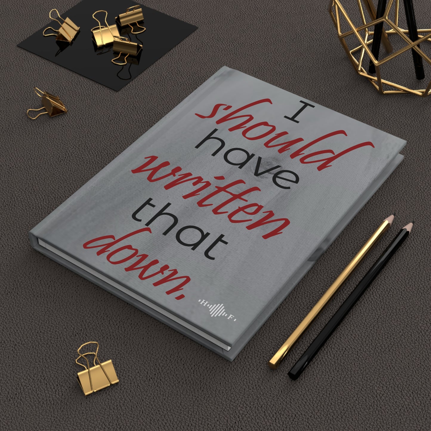 I should have written that down - Hardcover Journal Matte
