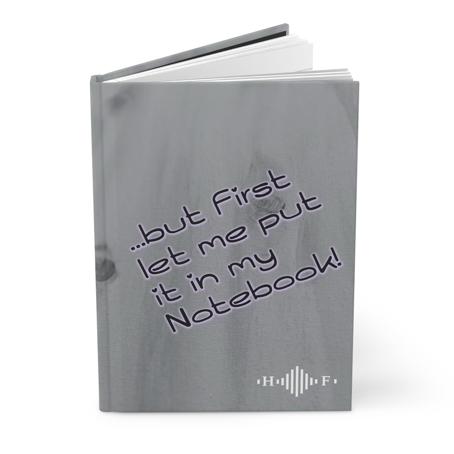 But first! - Hardcover Journal Matte